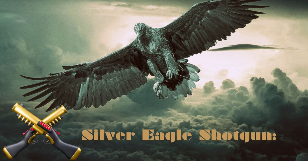 Silver Eagle Shotgun: 
